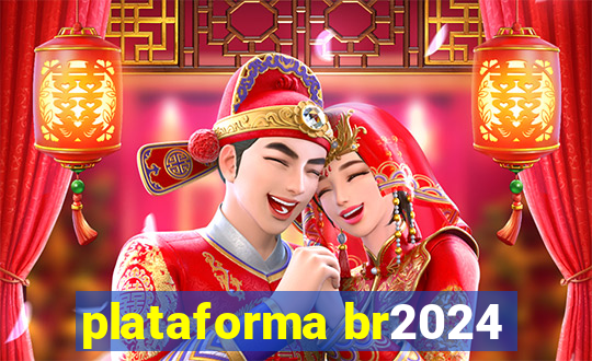 plataforma br2024